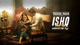 ISHQ Hindi Chill Mix  ImzXide17 amp Monxide DJ [upl. by Haizek838]