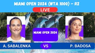 SABALENKA vs BADOSA  MIAMI OPEN 2024 R2 WTA 1000  LIVE PLAYBYPLAYLIVESTREAM  TENNIS TALK [upl. by Bella327]