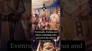 Lukes Tears Library Labyrinths Destruction  Mushoku Tensei  shorts [upl. by Einaffets845]