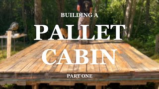 Building a pallet cabin  Part 1 [upl. by Ojyma]