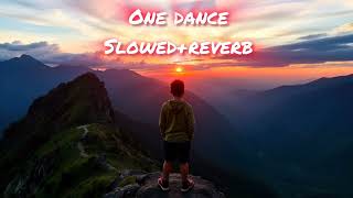 ONE DANCE SLOWEDREVERB 🎶 [upl. by Nonie]