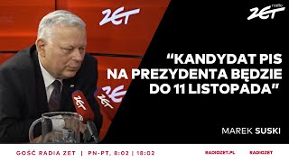 Marek Suski Kandydat PiS na prezydenta będzie do 11 listopada  Gość Radia ZET [upl. by Emiolhs]