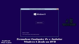 Formatear Cualquier Pc e Instalar Windows 8 [upl. by Briant383]