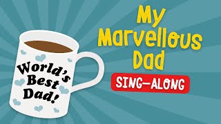 My Marvellous Dad  School Assembly Songs [upl. by Maida162]