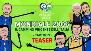 MONDIALE 2006  TEASER TRAILER  Il cammino vincente dellItalia  CARTOON [upl. by Lubin]