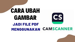 Cara Ubah Foto menjadi File PDF menggunakan Aplikasi Cam Scanner [upl. by Casady]