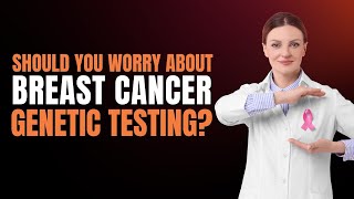 Genetic Testing and Breast Cancer  Types of Genetic Testing  Who Should Get Tested [upl. by Adnuahsar]