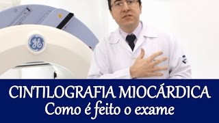 Cintilografia de Perfusão Miocárdica  Como é feito o exame [upl. by Dylana]