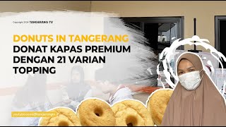 Donuts In Tangerang Donat Kapas Premium Dengan 21 Varian Toping TangerangTV [upl. by Lienaj207]