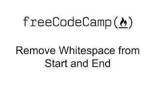 Regular Expressions  Remove Whitespace from Start and End  Free Code Camp [upl. by Wilkins156]