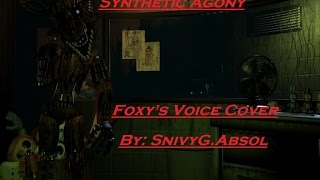 Synthetic Agony Foxys Voice Cover By SnivyGAbsol [upl. by Bergwall]