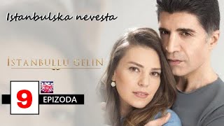 Istanbulska Nevjesta sa prevodom 9 epizoda İstanbullu Gelin bölüm izle [upl. by Duntson]