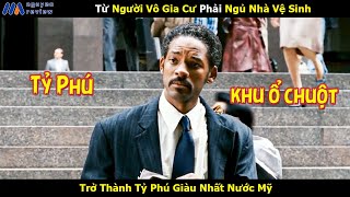 Review Phim Từ Người Vô Gia Cư Phải Ngủ Nhà Vệ Sinh Trở Thành Tỷ Phú [upl. by Ellerahs]