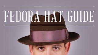 Fedora Felt Hat Guide  Tips amp Why You Should Wear Hats Today  Gentlemans Gazette [upl. by Elawalo504]