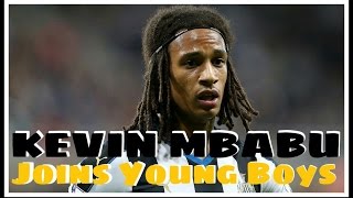 Kevin Mbabu leaves Newcastle to join Young Boys on loan [upl. by Asertal]