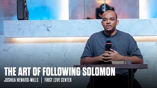 The Art Of Following Solomon  Tuesday Teaching  Joshua HewardMills [upl. by Nevah479]