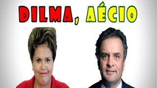 DILMA AÉCIO [upl. by Cuthbertson]