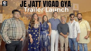 Je Jatt Vigad Gya Trailer Launch  Punjabi Movie  Jayy Randhawa Deep Sehgal  Punjabi Mania [upl. by Leroy417]