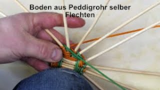 Runder Boden aus Peddigrohr selbst geflochten [upl. by Skcirdnek]