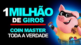 1 MILHÃO DE GIROS NO COIN MASTER TODA A VERDADE [upl. by Nelrac]