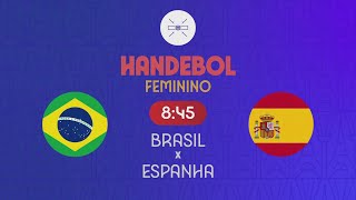 BRASIL x ESPANHA  HANDEBOL FEMININO  OLIMPÍADAS DE PARIS 2024 25072024 [upl. by Retswerb]