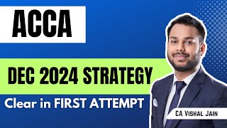 Last month STRATEGY  ACCA December 2024 Exams  CA Vishal Jain [upl. by Kress579]