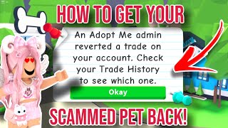 How To Get Your SCAMMED Pet Back In Adopt Me WORKS [upl. by Stroup]