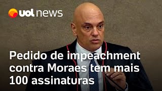 Impeachment de Moraes Superpedido tem mais de 100 assinaturas no Congresso senador comenta [upl. by Aneis]