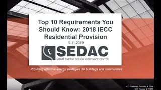 Top 10 requirements you should know  2018 IECC Residential Provision  SEDAC Webinar  09112019 [upl. by Benedikta]