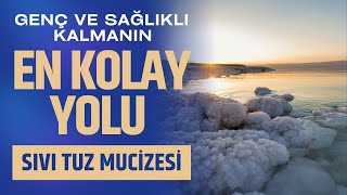 GENÇ VE SAĞLIKLI KALMANIN EN KOLAY YOLU SIVI TUZ MUCİZESİ  Talha Uğurluel [upl. by Hachmin]