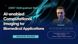 UNIST Webinar AI enabled Computational Imaging for Biomedical Applications 220318 [upl. by Furlani758]