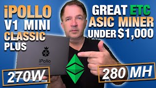 iPollo V1 Mini Classic PLUS 280 MHs Ethereum CLASSIC Miner  AFFORDABLE ETC ASIC [upl. by Dewees]