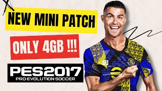 PES 2017 Next Season Mini Patch eFootball 20242025 For Low End PC [upl. by Miguelita]