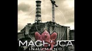 Machuca  Inhumano Disco Completo [upl. by Roice279]