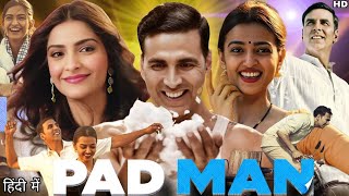 PadMan Full Movie  Akshay Kumar  Mrinmayee Godbole  Sonam Kapoor  Radhika Apte  Review amp Fact [upl. by Pierce361]