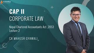 Nepal Chartered Accountants Act 2053 ││ Lecture 2 ││CA Mahesh Gyawali ││Hamro Academy [upl. by Eceinart348]