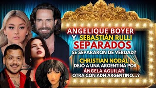 ANGELIQUE BOYER Y SEBASTIÁN RULLI SEPARADOS CHRISTIAN NODAL CON OTRA ARGENTINA ANGELA AGUILAR [upl. by Mharba]