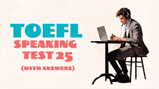 TOEFL SPEAKING PRACTICE TEST 25  NEW 2024 with answers [upl. by Desimone]