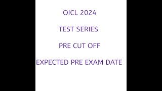 OICL AO Test Series and Exam Date amp Pre Exam Cutoff Detailed Video Solution [upl. by Cann]