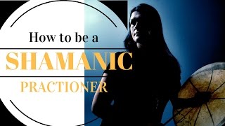 Shamanism  How to be a SHAMANIC PRACTIONER quotteaserquot [upl. by Nnairda]