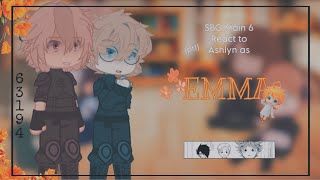 SBG React to Ashlyn as Emma  SBG x TPN  12  Angst  No ships [upl. by Magan]