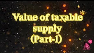 Value of taxable supply Part1 [upl. by Bovill]