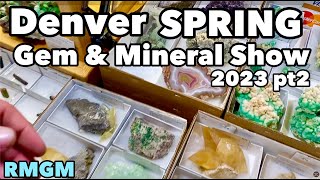 Denver Spring Gem Show 2023 RMGM Part2 [upl. by Daht]