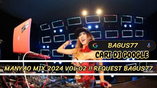 MANYAO MIX 2024 VOL 02  REQUEST BAGUS77 [upl. by Nnire720]