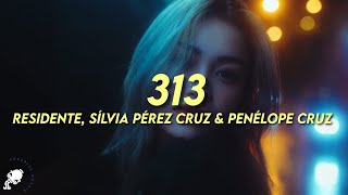 Residente Silvia Pérez Cruz amp Penelope Cruz  313 LetraLyrics [upl. by Adieren]