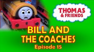 Thomas amp Friends  Bill and the Coaches [upl. by Arrais]