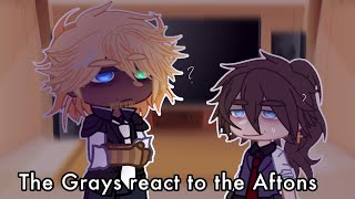 The Grays react to the Aftons  FNAF  Gacha Club  GCRV [upl. by Stulin]