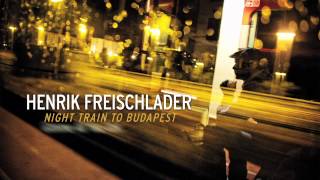 Henrik Freischlader  Audio Samples from quotNight Train To Budapestquot [upl. by Amhsirak]