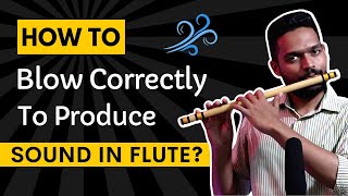 Beginner Flute Tutorial  How to Blow Correctly in Flute  How to Play Flute  Air Blowing Technique [upl. by Chap]