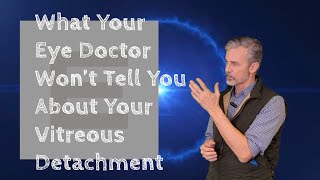 PVD  What Your Doctor Wont Tell You About Your Vitreous Detachment [upl. by Eimaj]